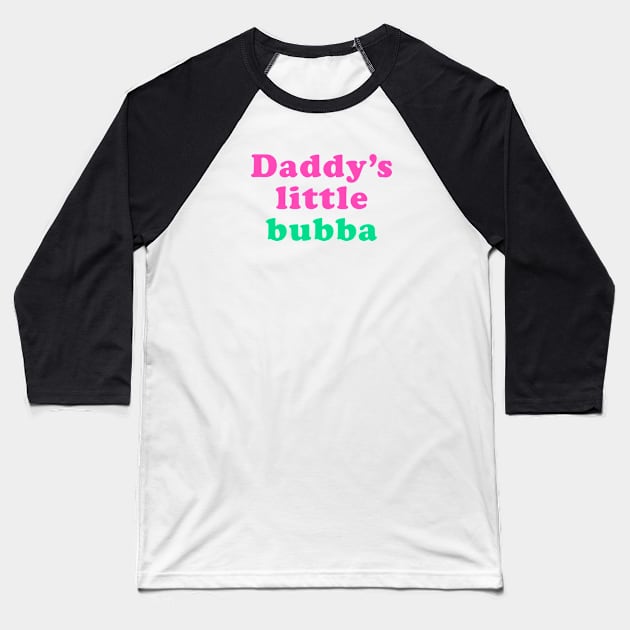 Daddy's little bubba Baseball T-Shirt by ölümprints